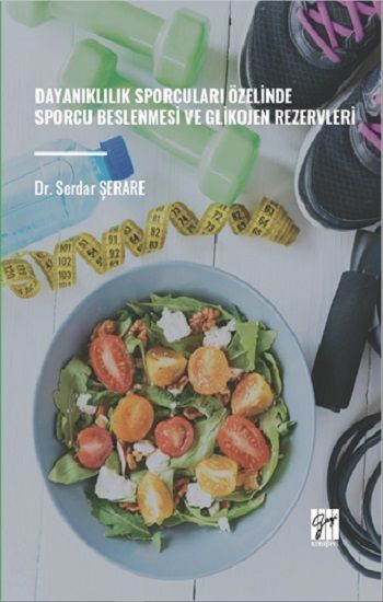Dayanıklılık Sporcuları Özelinde Sporcu Beslenmesi ve Glikojen Rezervleri - Gazi Kitabevi Kitap