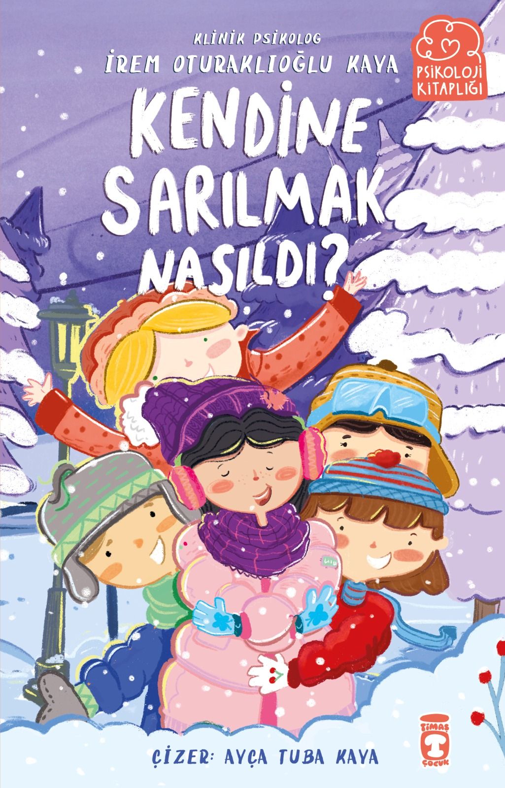 Kendine Sarılmak Nasıldı? - Timaş Çocuk Kitap