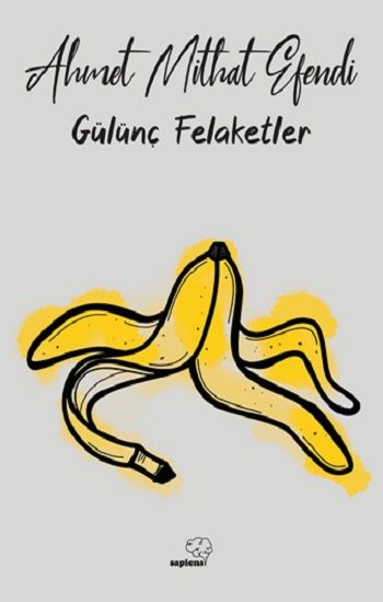 Gülünç Felaketler - Sapiens Yayınları Kitap