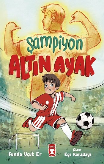 Şampiyon Altın Ayak - Timaş Çocuk Kitap