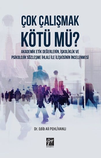 Çok Çalışmak Kötü Mü? - Gazi Kitabevi Kitap