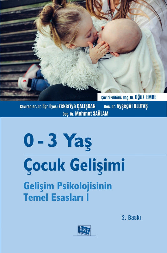 0-3 Yaş Çocuk Gelişimi Gelişim Psikolojisinin Temel Esasları I - Anı Yayıncılık Kitap