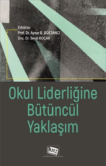 Okul Liderliğine Bütüncül Yaklaşım - Anı Yayıncılık Kitap