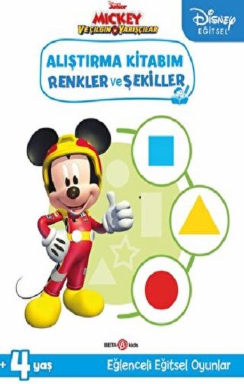 Disney Eğitsel Mickey ve Çılgın Yarışçılar Alıştırma Kitabım Renkler ve Şekiller - Beta Kids Kitap