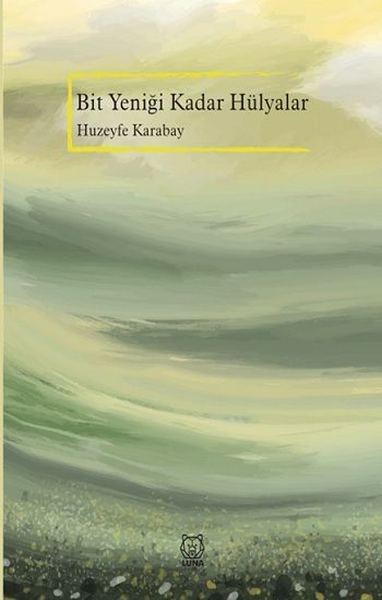 Bit Yeniği Kadar Hülyalar - Luna Yayınları Kitap