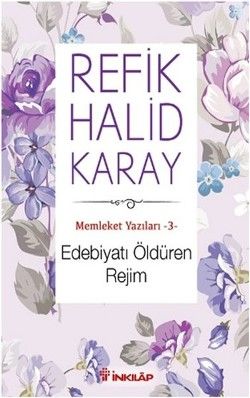 Memleket Yazıları 3: Edebiyatı Öldüren Rejim - İnkılap Kitabevi Kitap