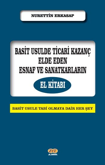 Basit Usulde Ticari Kazanç Elde Eden Esnaf ve Sanatkarların El Kitabı - Zet Akademi Yayınları Kitap