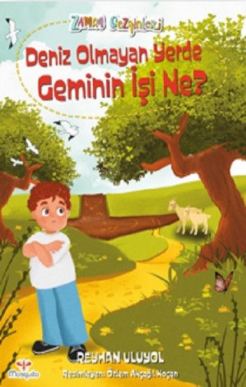 Zaman Gezginleri 9 – Deniz  Olmayan Yerde Geminin İşi Ne? - Mosquito Yayınları Kitap