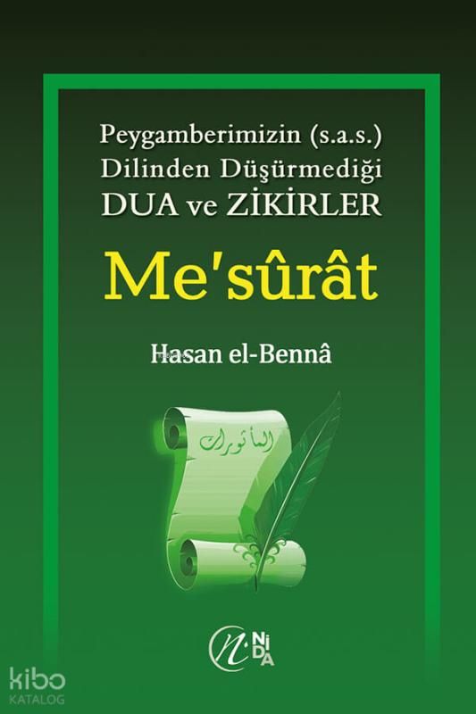 Me'sûrât; Peygamberimiz'in (s.a.v) dilinden düşürmediği Dua ve Zikirler - Nida Yayınları Kitap