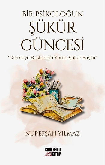 Bir Psikoloğun Şükür Güncesi - Çağlayan Kitap Kitap