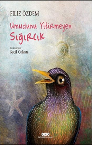 Umudunu Yitirmeyen Sığırcık - Yapı Kredi Yayınları Kitap