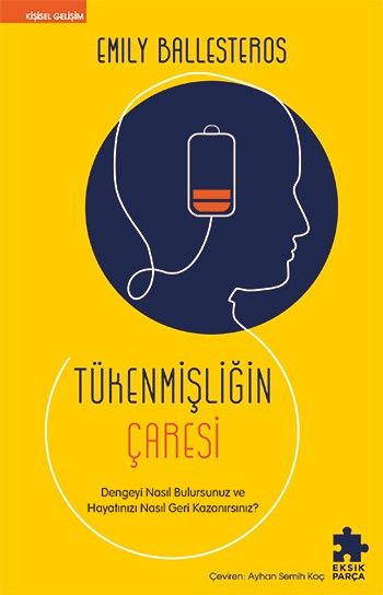 Tükenmişliğin Çaresi - Eksik Parça Yayınları Kitap