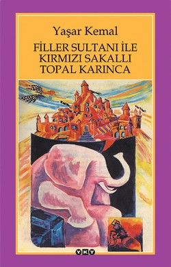 Filler Sultanı ile Kırmızı Sakallı Topal Karınca - Yapı Kredi Yayınları Kitap