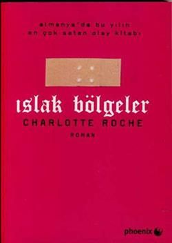 Islak Bölgeler Charlotte Roche Türkçe kitap kapağı