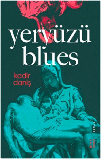 Yeryüzü Blues - Ketebe Yayınları Kitap