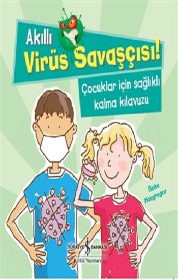 Akıllı Virüs Savaşçısı! - İş Bankası Kültür Yayınları Kitap