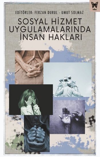 Sosyal Hizmet Uygulamalarında İnsan Hakları - Nika Yayınevi Kitap
