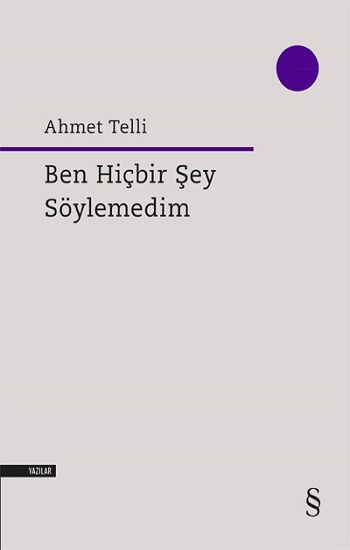 Ben Hiçbir Şey Söylemedim - Ahmet Telli, Eleştiri İnceleme Kuram Türkçe kitap kapağı