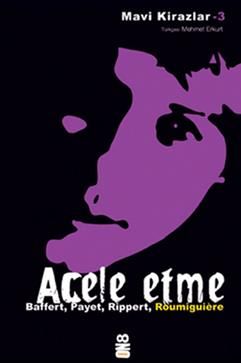 Acele Etme Cecile Roumiguiere Türkçe kitap kapağı