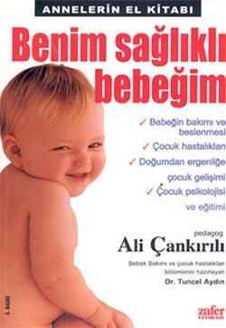 Benim Sağlıklı Bebeğim - Ali Çankırılı, Annelik Ve Çocuk Bakımı Türkçe kitap kapağı