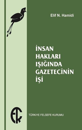 İnsan Hakları Işığında Gazetecinin İşi - Türkiye Felsefe Kurumu Kitap