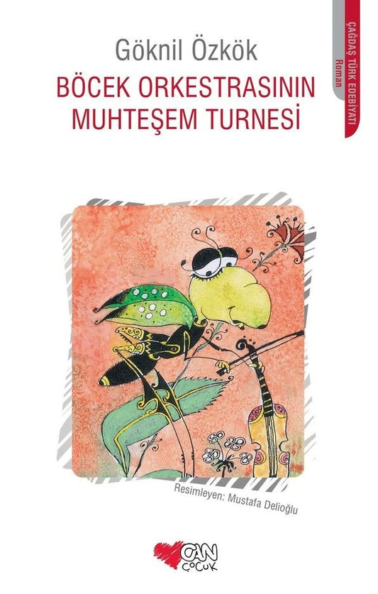 Böcek Orkestrasının Muhteşem Turnesi - Can Çocuk Yayınları Kitap