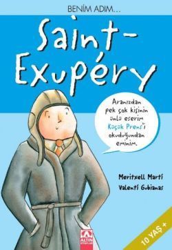 Benim Adım... Saint - Exupery - Altın Kitaplar - Çocuk Kitapları Kitap