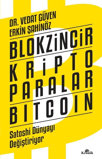 Blokzincir - Kripto Paralar - Bitcoin : Satoshi Dünyayı Değiştiriyor - Kronik Kitap Kitap