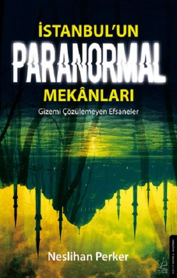 İstanbul’un Paranormal Mekanları - Destek Yayınları Kitap