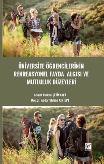 Üniversite Öğrencilerinin Rekreasyonel Fayda Algısı Ve Mutluluk Düzeyleri - Gazi Kitabevi Kitap