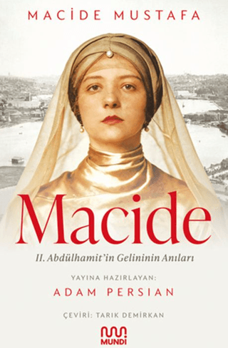 Macide - 2. Abdülhamit’in Gelininin Anıları - Mundi Kitap