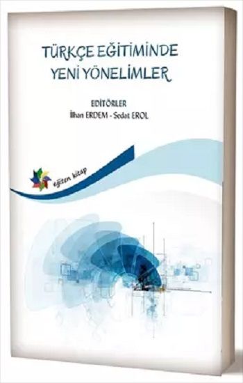 Türkçe Eğitiminde Yeni Yönelimler - Eğiten Kitap Kitap