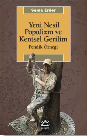 Yeni Nesil Popülizm ve Kentsel Gerilim - İletişim Yayınları Kitap