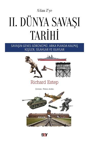 A’dan Z’ye II. Dünya Savaşı Tarihi - Say Yayınları Kitap