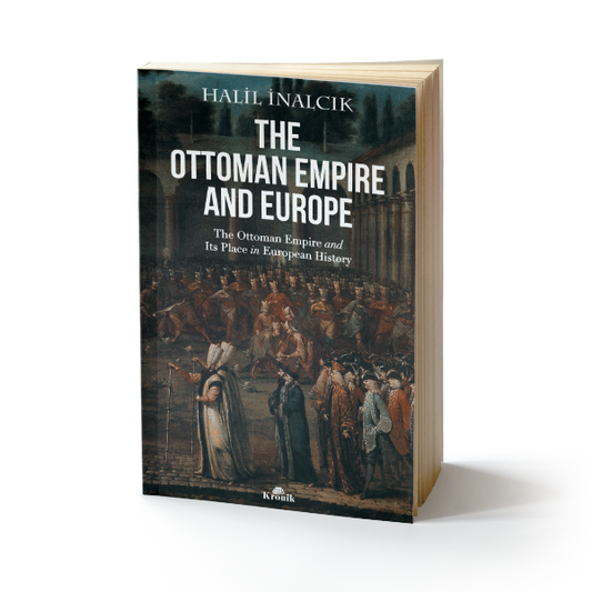 The Ottoman Empire and Europe - Kronik Kitap Kitap
