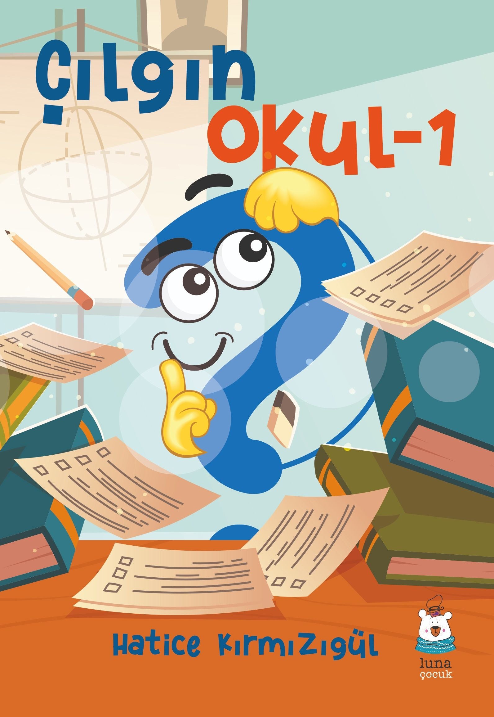 Çılgın Okul-1 - Luna Çocuk Yayınları Kitap