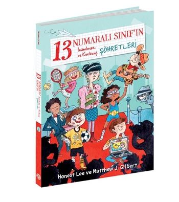 13 Numaralı Sınıf’ın İnanılmaz ve Korkunç Şöhretleri - Beta Kids Kitap