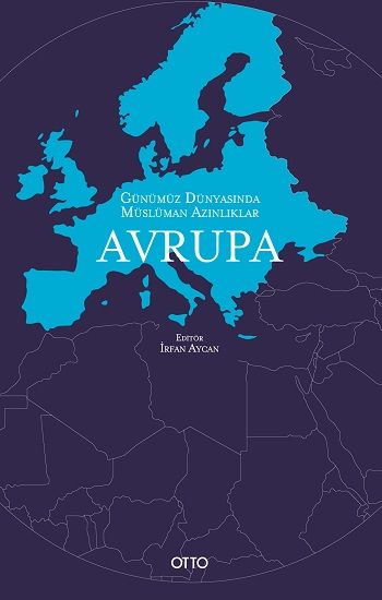 Günümüz Dünyasında Müslüman Azınlıklar: Avrupa - Otto Yayınları Kitap