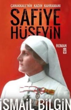Çanakkale’nin Kadın Kahramanı Safiye Hüseyin İsmail Bilgin Türkçe kitap kapağı