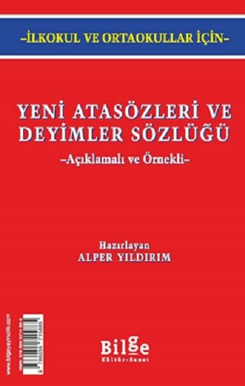 Yeni Atasözleri ve Deyimler Sözlüğü -İlkokul ve Ortaokullar için- - Bilge Kültür Sanat Kitap