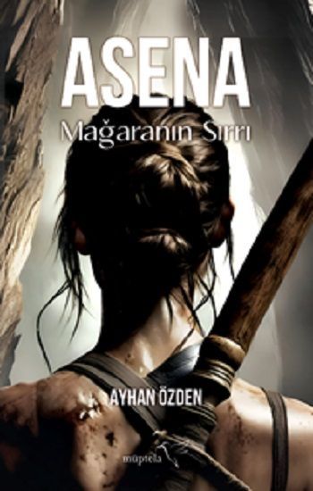 Asena: Mağaranın Sırrı - Müptela Yayınevi Kitap