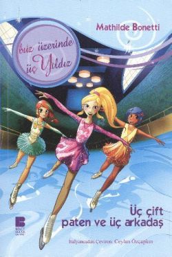 Üç Çift Paten Ve Üç Arkadaş - Bilge Kültür Sanat Kitap