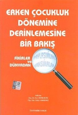 Erken Çocukluk Dönemine Derinlemesine Bir Bakış - Kök Yayınevi Kitap