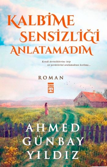 Kalbime Sensizliği Anlatamadım - Timaş Yayınları Kitap