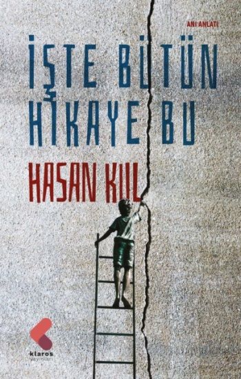 İşte Bütün Hikaye Bu - Klaros Yayınları Kitap
