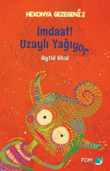 İmdaat- Uzaylı Yağıyor - Hexonya Gezegeni 2 - FOM Kitap Kitap
