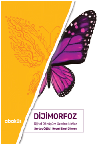 Dijimorfoz Dijital Dönüşüm Üzerine Notlar - Abaküs Kitap Kitap