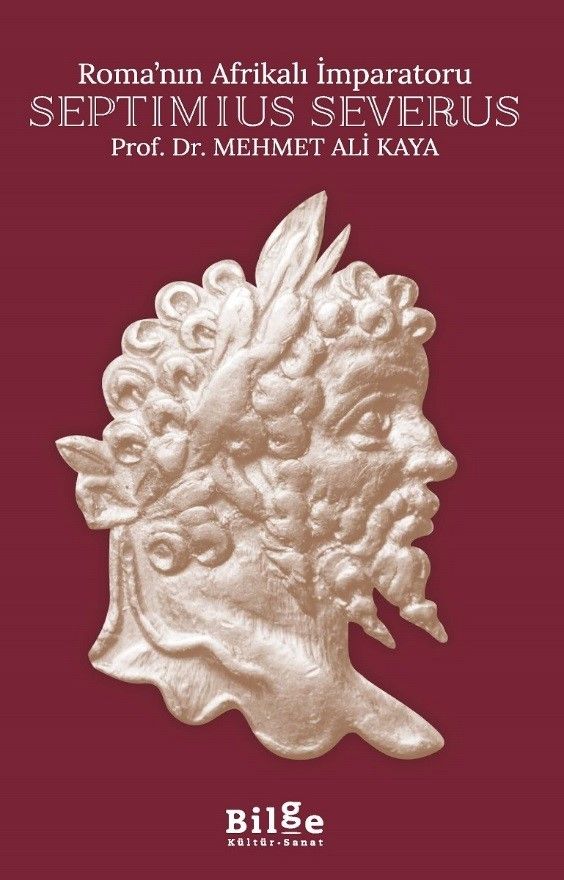 Roma’nın Afrikalı İmparatoru Septimius Severus - Bilge Kültür Sanat Kitap