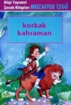 Korkak Kahraman - Bilgi Yayınevi Çocuk Kitap