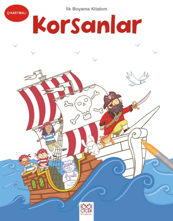 İlk Boyama Kitabım - Korsanlar - 1001 Çiçek Kitaplar Kitap